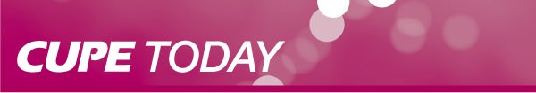 CUPE Today