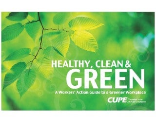 CUPE&#039;s green workplace guide
