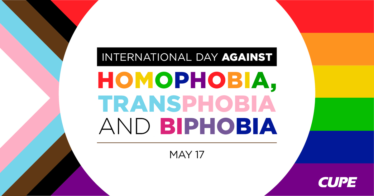 International Day Against Homophobia Transphobia And Biphobia Canadian Union Of Public Employees