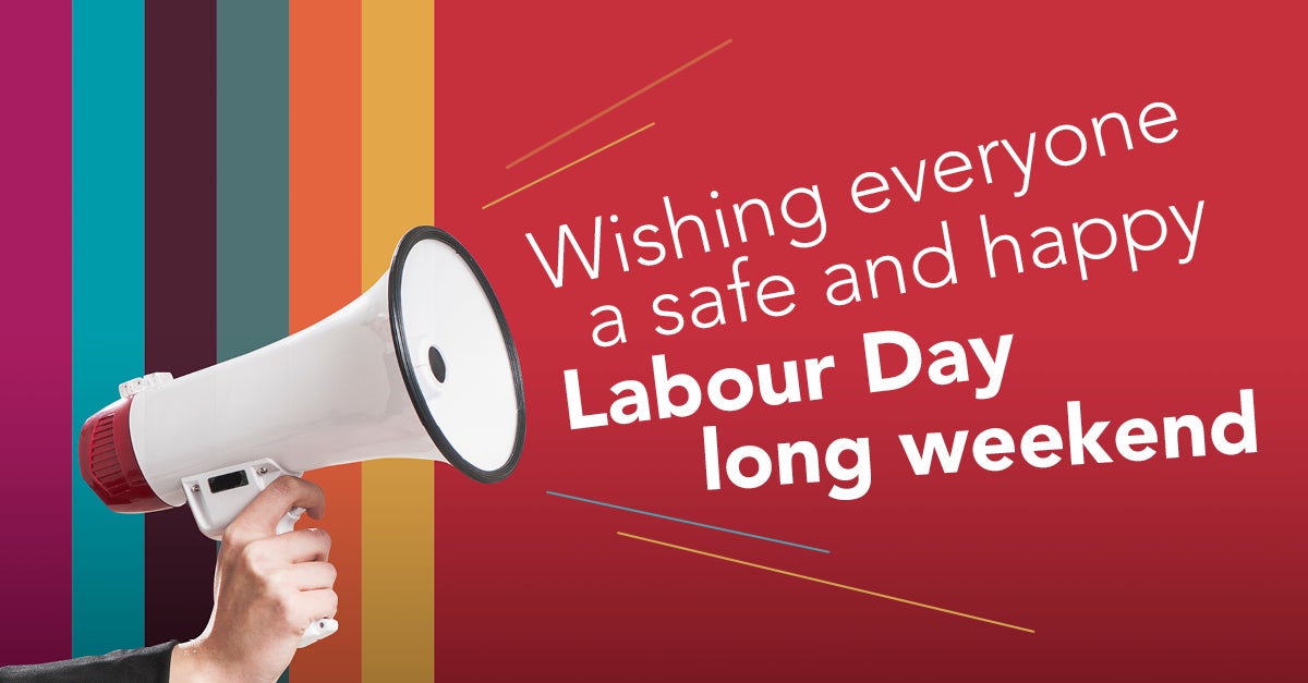 Labour Day Celebrating our progress and moving forward Canadian