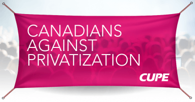 Canadians Against Privatization CUPE