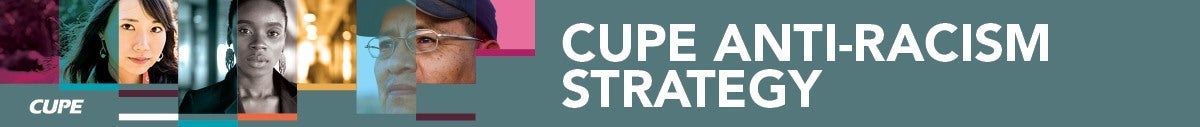 CUPE's anti-racism strategy