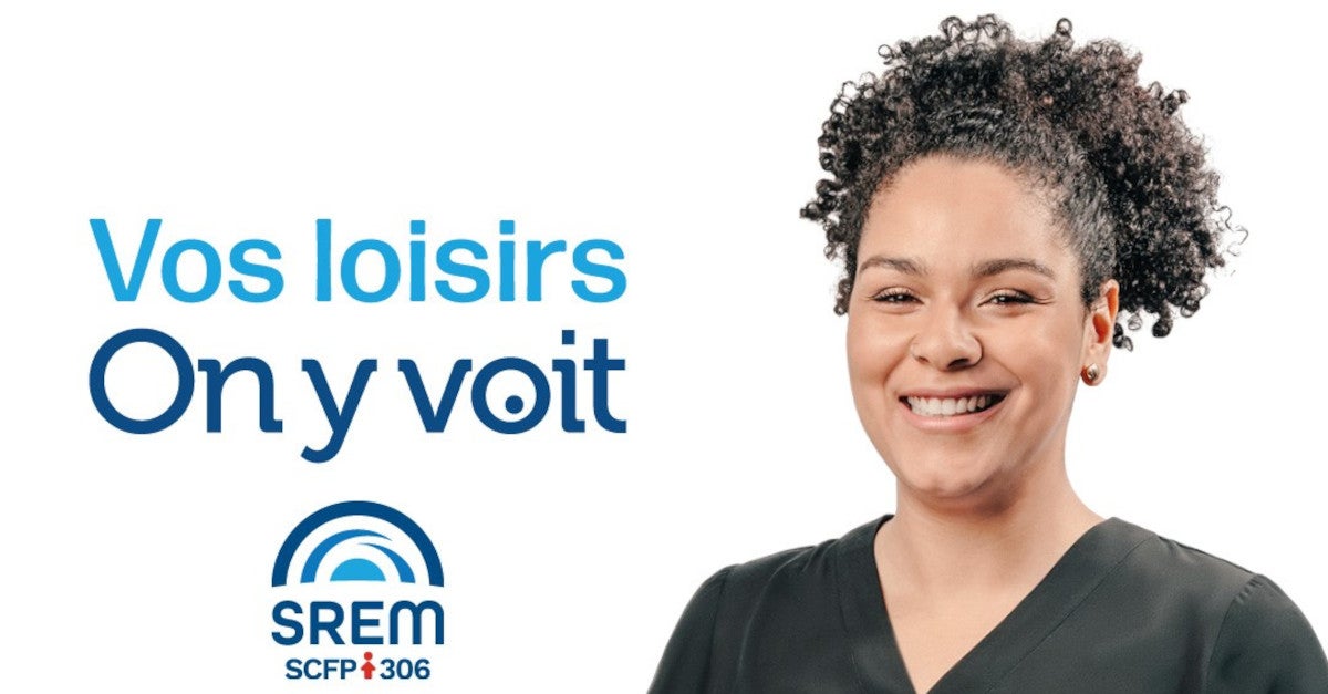 “On y voit”. CUPE 306 launches campaign to recognize municipal ...