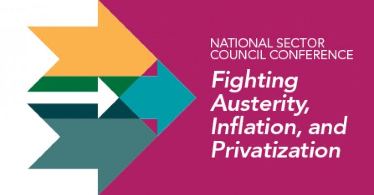 National Sector Council Conference - Fighting Austerity, Inflation and Privatization