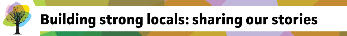 Click to return to the Building Strong Locals: sharing our stories publication. Building Strong Locals: sharing our stories banner