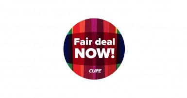 Button: Fair deal NOW! | Canadian Union of Public Employees