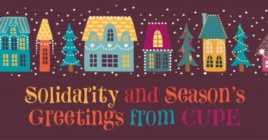Solidarity and Season's Greetings from CUPE