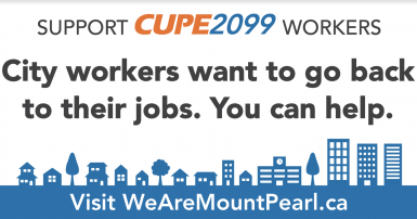 Billboard with image of a cityscape and text that says: "Support CUPE 2099 workers. City workers want to go back to their jobs. You can help. Visit WeAreMountPearl.ca."