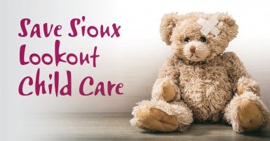 Teddy bear with a bandage and the message Save Sioux Lookout Child Care