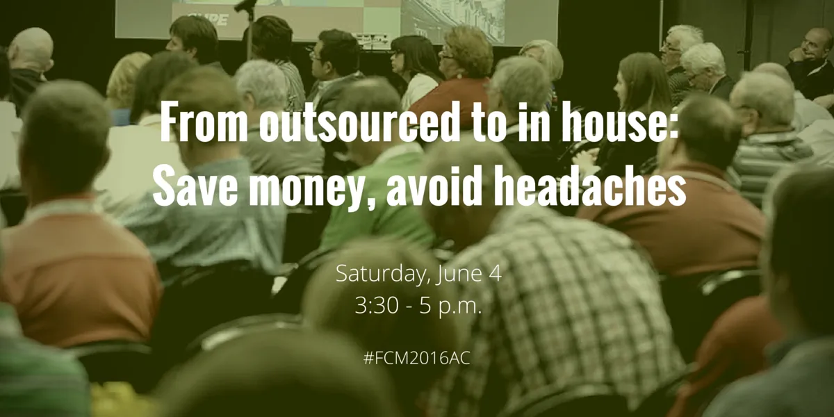 From outsourced to in house: Save money, avoid headaches 