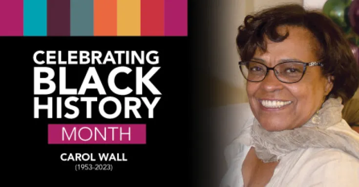 Celebrating Black History Month - Carol Wall (1953-2023)