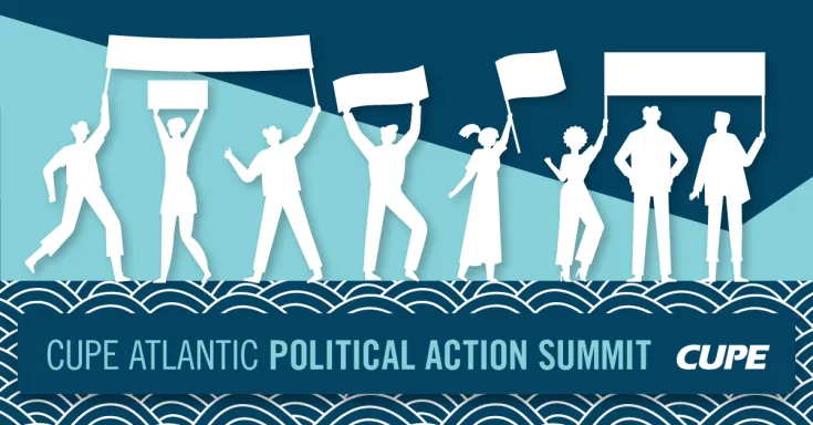 CUPE Atlantic Political Action Summit