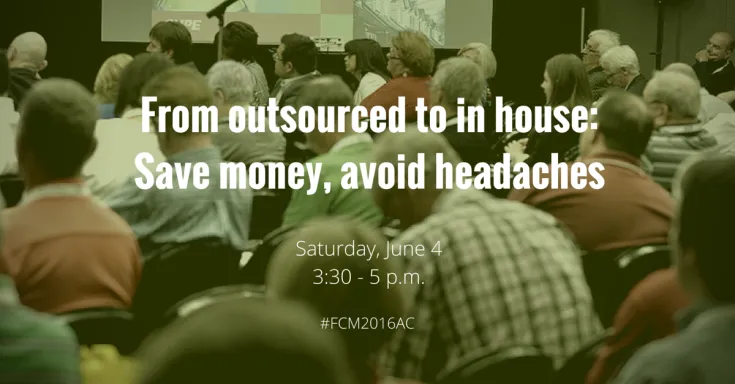 From outsourced to in house: Save money, avoid headaches 