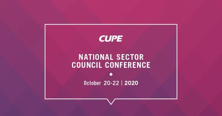 CUPE National Sector Council Conference October 20-22, 2020
