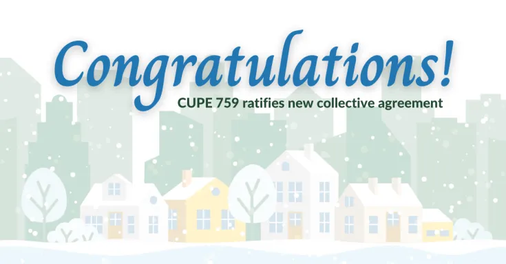 Web banner. Text: Congratulations! CUPE 759 ratifies new collective agreement. Illustration of houses, trees and snow.