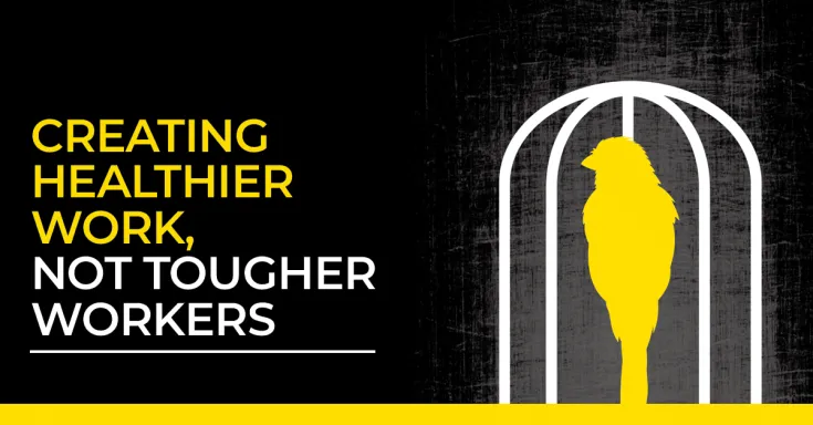 Creating healthier work, not tougher workers
