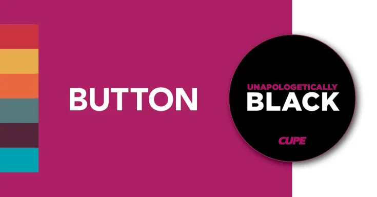 Button: Unapologetically black