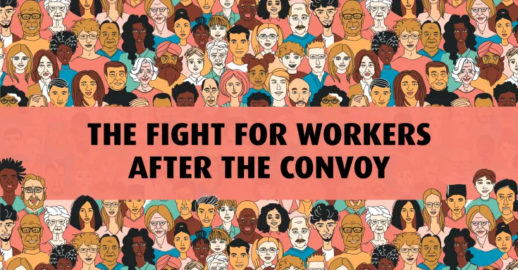 Web banner. Text: The fight for workers after the convoy. Image: illustration of a crowd of people. 